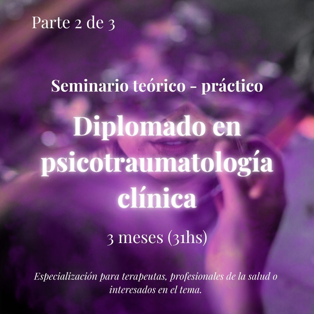 Diplomado en psicotraumatología clínica (Parte 2 de 3)