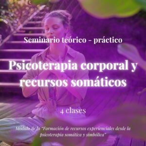 Introducción a la Psicoterapia corporal y recursos somáticos (marzo 2027)